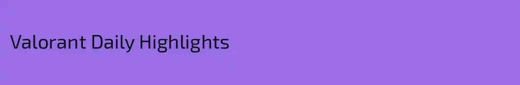 Valorant Daily Highlights